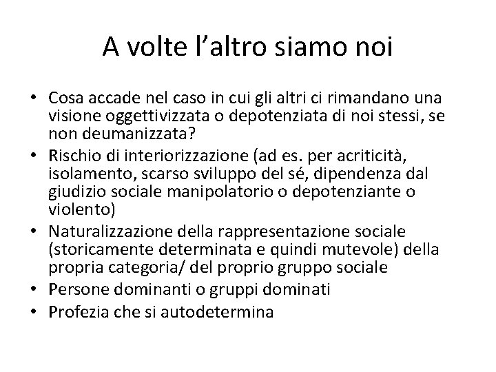 A volte l’altro siamo noi • Cosa accade nel caso in cui gli altri