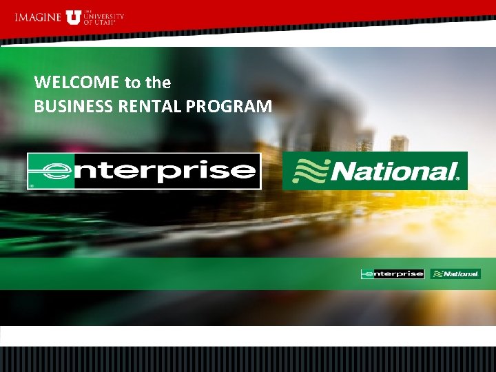 WELCOME to the BUSINESS RENTAL PROGRAM 