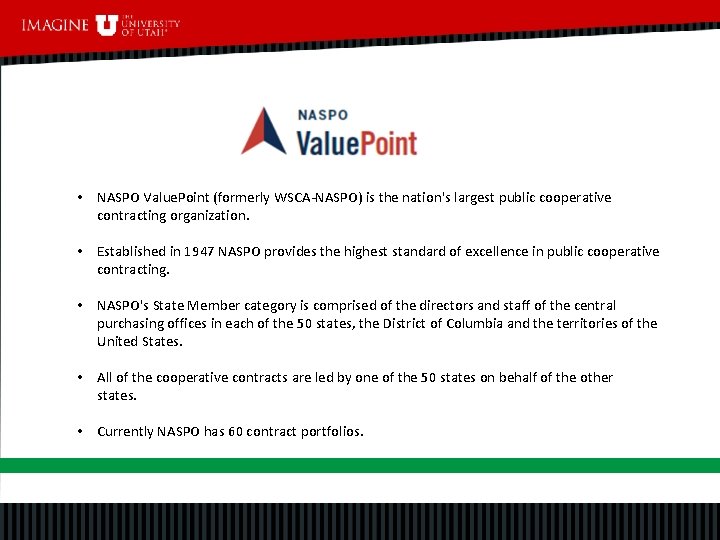 GLOBAL OPPORTUNITIES FOR THE TWO BRANDS • NASPO Value. Point (formerly WSCA-NASPO) is the