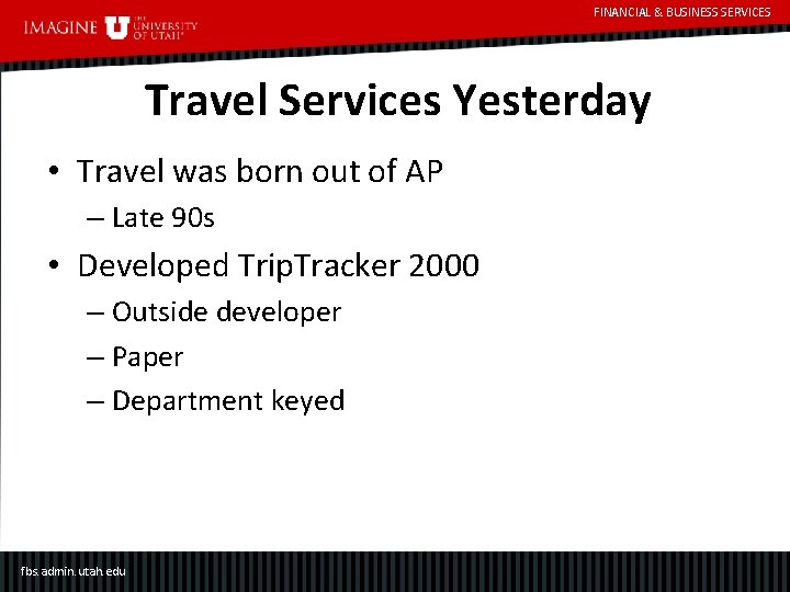 FINANCIAL & BUSINESS SERVICES Travel Services Yesterday • Travel was born out of AP