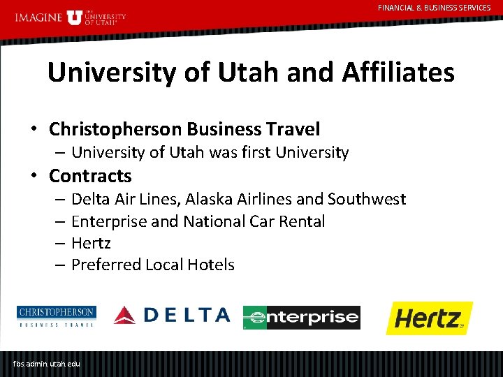 FINANCIAL & BUSINESS SERVICES University of Utah and Affiliates • Christopherson Business Travel –