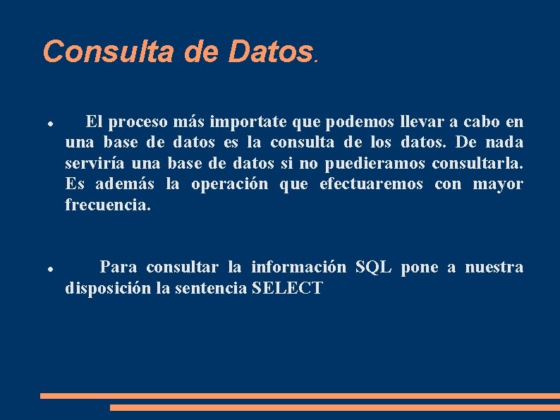 Consulta de Datos. El proceso más importate que podemos llevar a cabo en una