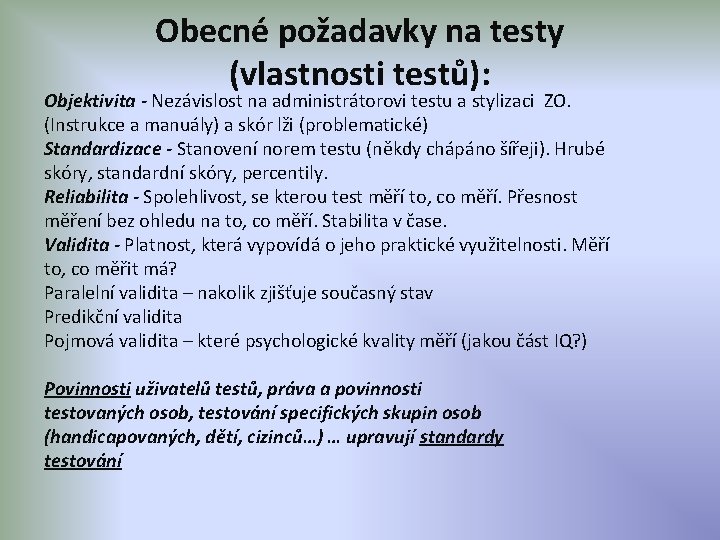 Obecné požadavky na testy (vlastnosti testů): Objektivita - Nezávislost na administrátorovi testu a stylizaci