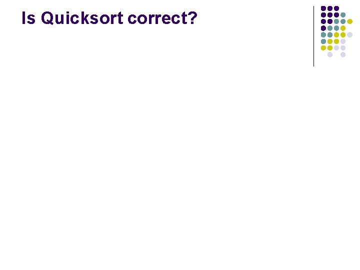 Is Quicksort correct? 