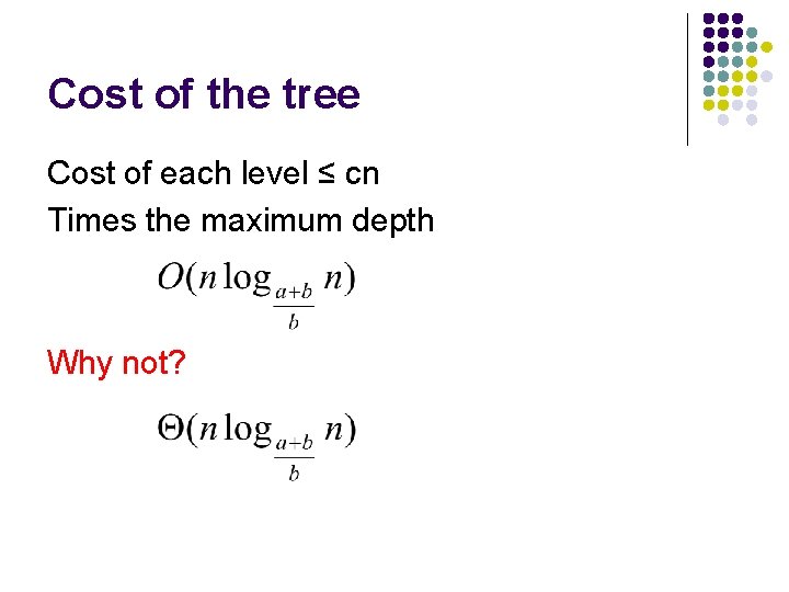 Cost of the tree Cost of each level ≤ cn Times the maximum depth