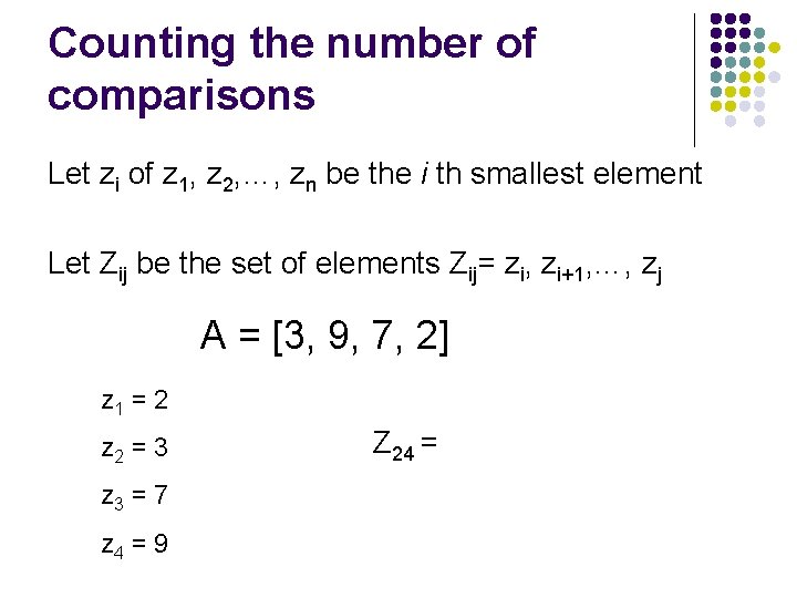 Counting the number of comparisons Let zi of z 1, z 2, …, zn