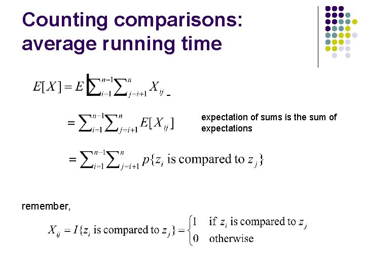 Counting comparisons: average running time expectation of sums is the sum of expectations remember,