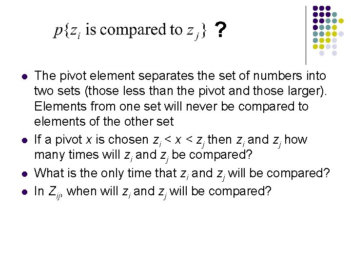 ? l l The pivot element separates the set of numbers into two sets