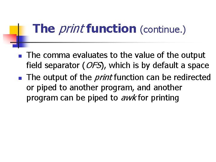 The print function (continue. ) n n The comma evaluates to the value of