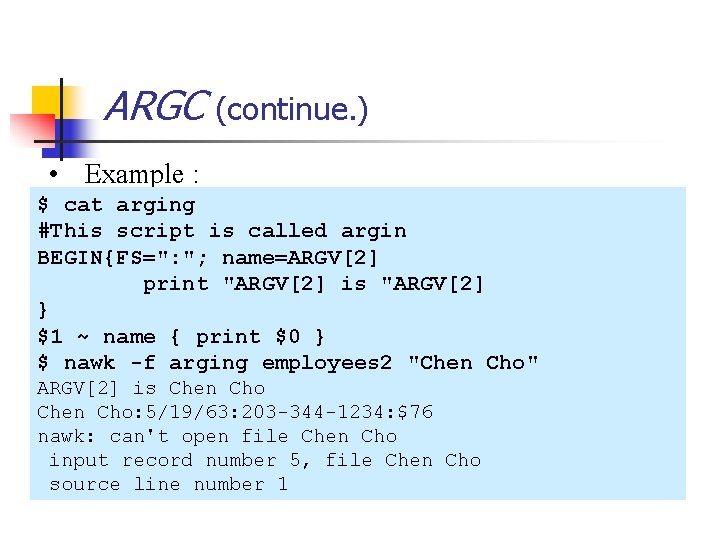 ARGC (continue. ) • Example : $ cat arging #This script is called argin