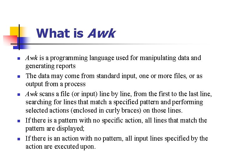 What is Awk n n n Awk is a programming language used for manipulating