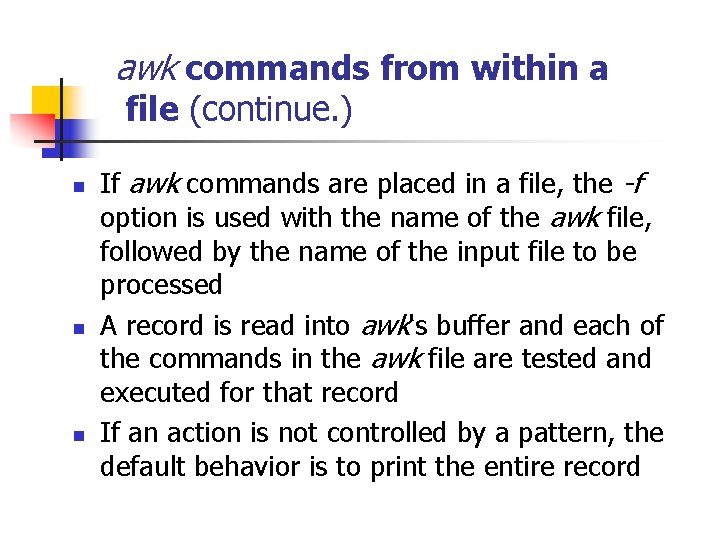 awk commands from within a file (continue. ) n n n If awk commands