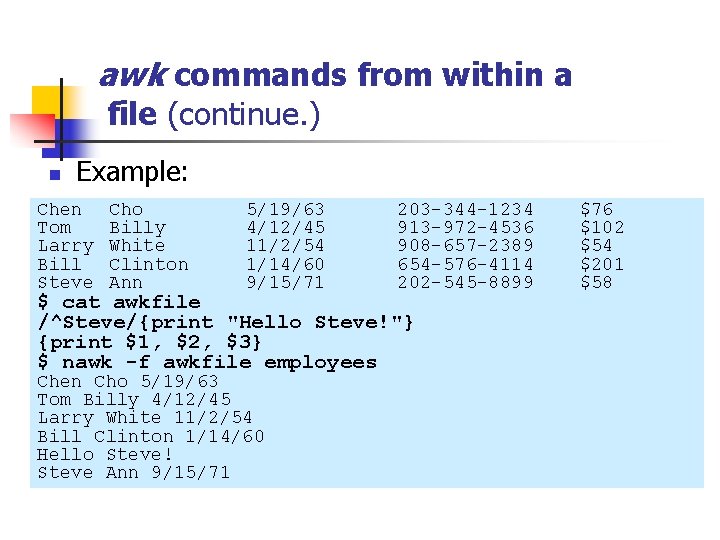 awk commands from within a file (continue. ) n Example: Chen Tom Larry Bill