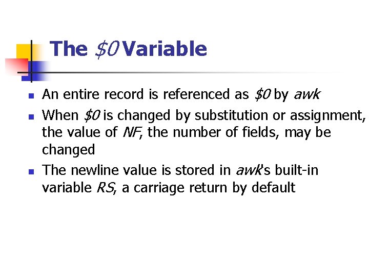 The $0 Variable n n n An entire record is referenced as $0 by