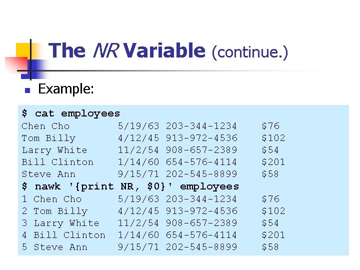 The NR Variable (continue. ) n Example: $ cat employees Chen Cho Tom Billy