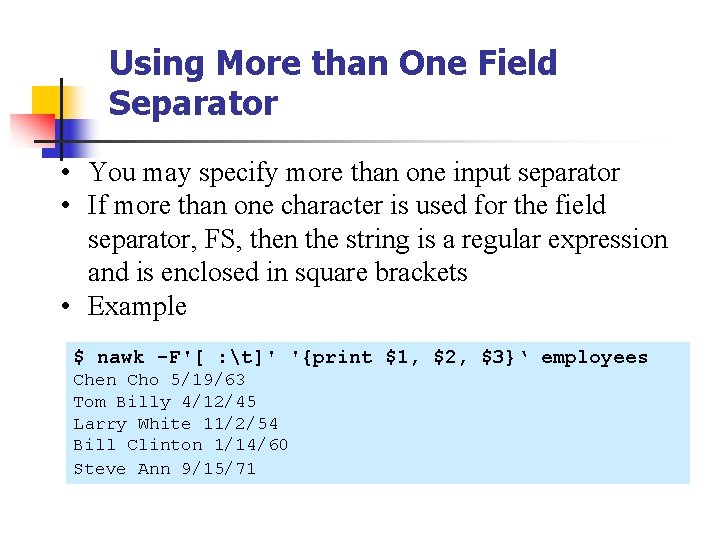 Using More than One Field Separator • You may specify more than one input