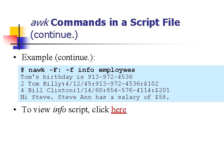 awk Commands in a Script File (continue. ) • Example (continue. ): $ nawk