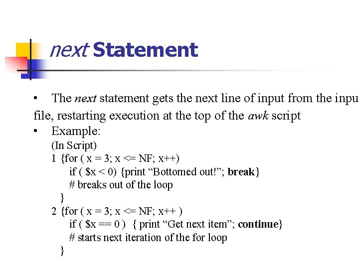 next Statement • The next statement gets the next line of input from the