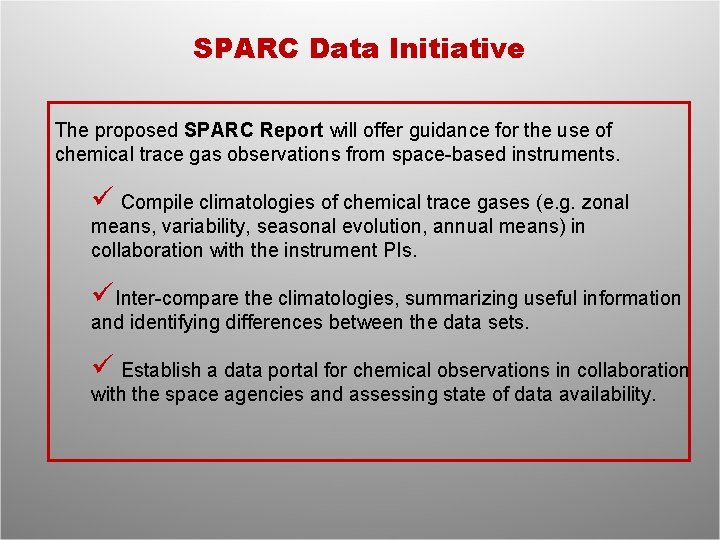 SPARC Data Initiative The proposed SPARC Report will offer guidance for the use of
