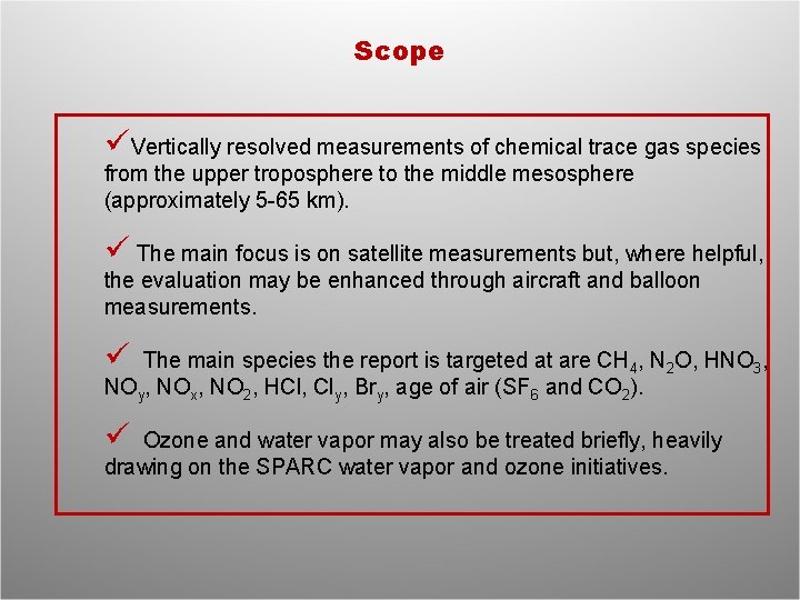 Scope Vertically resolved measurements of chemical trace gas species from the upper troposphere to