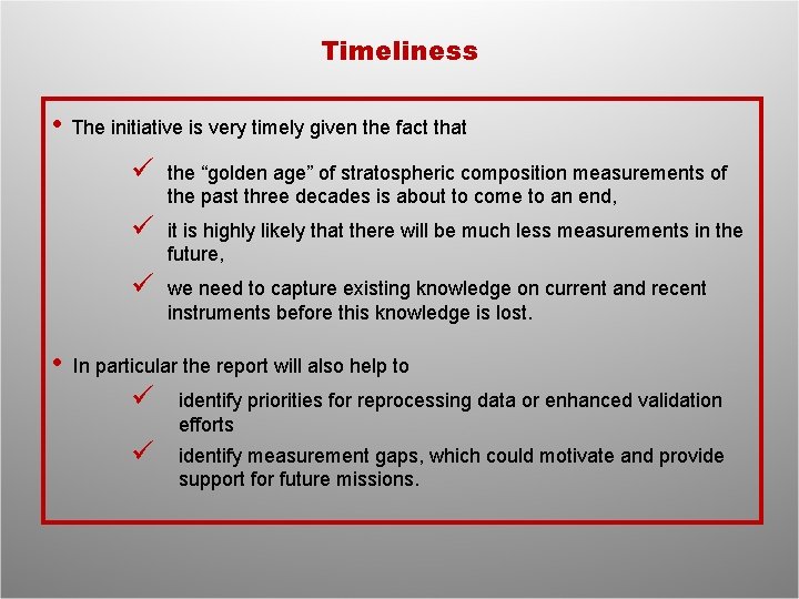 Timeliness • The initiative is very timely given the fact that the “golden age”