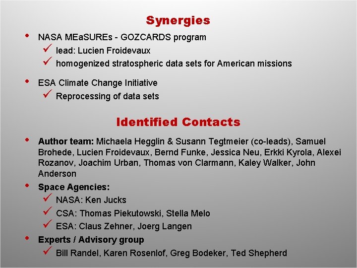 Synergies • NASA MEa. SUREs - GOZCARDS program lead: Lucien Froidevaux homogenized stratospheric data