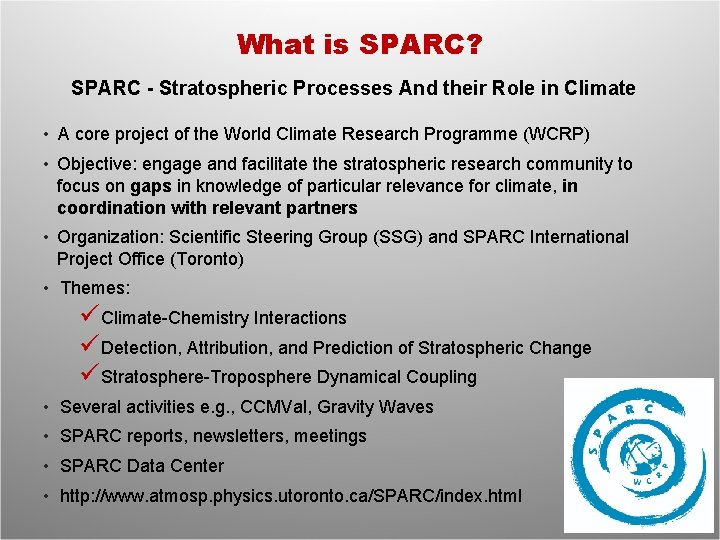 What is SPARC? SPARC - Stratospheric Processes And their Role in Climate • A