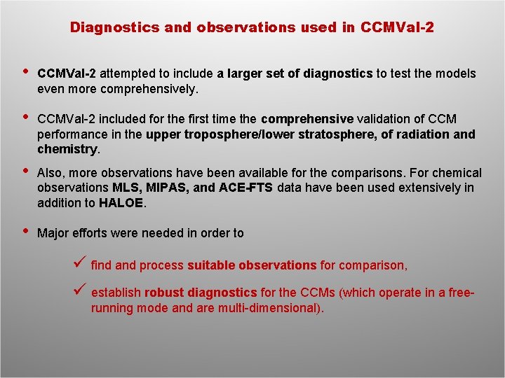 Diagnostics and observations used in CCMVal-2 • CCMVal-2 attempted to include a larger set