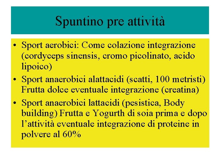 Spuntino pre attività • Sport aerobici: Come colazione integrazione (cordyceps sinensis, cromo picolinato, acido