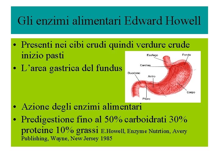 Gli enzimi alimentari Edward Howell • Presenti nei cibi crudi quindi verdure crude inizio