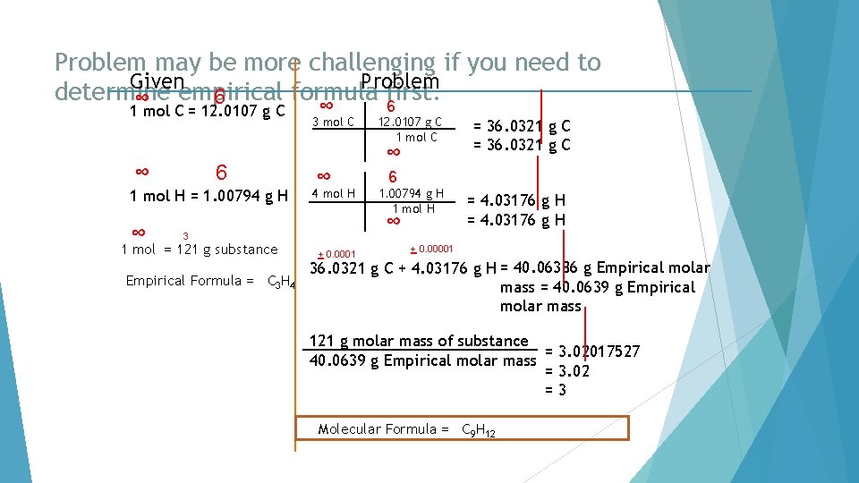 Problem may be more challenging if you need to Given Problem determine formula first.
