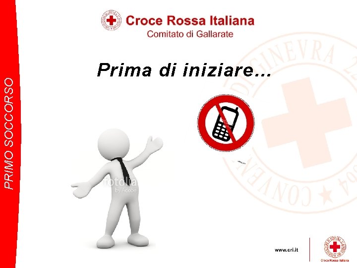 PRIMO SOCCORSO Prima di iniziare… 