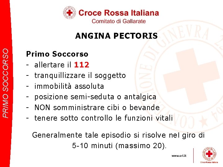 PRIMO SOCCORSO ANGINA PECTORIS Primo Soccorso - allertare il 112 - tranquillizzare il soggetto