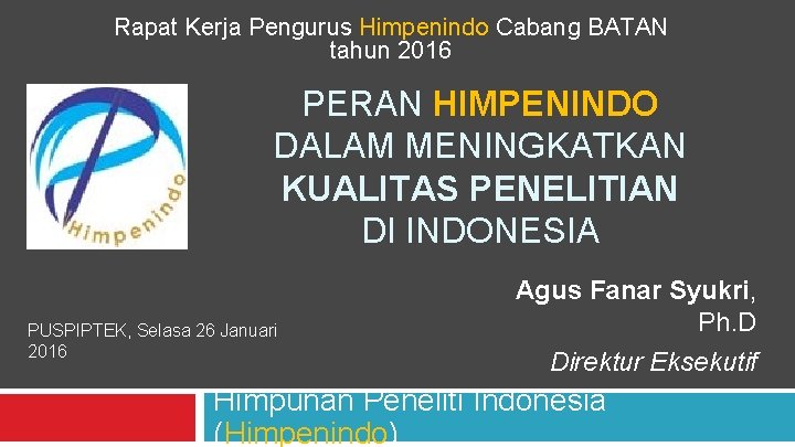 Rapat Kerja Pengurus Himpenindo Cabang BATAN tahun 2016 PERAN HIMPENINDO DALAM MENINGKATKAN KUALITAS PENELITIAN