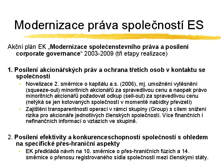 Modernizace práva společností ES Akční plán EK „Modernizace společenstevního práva a posílení corporate governance“