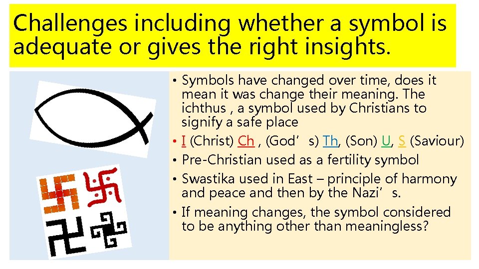 Challenges including whether a symbol is adequate or gives the right insights. • Symbols