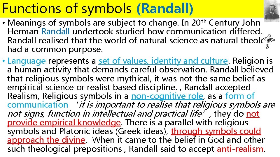 Functions of symbols (Randall) • Meanings of symbols are subject to change. In 20