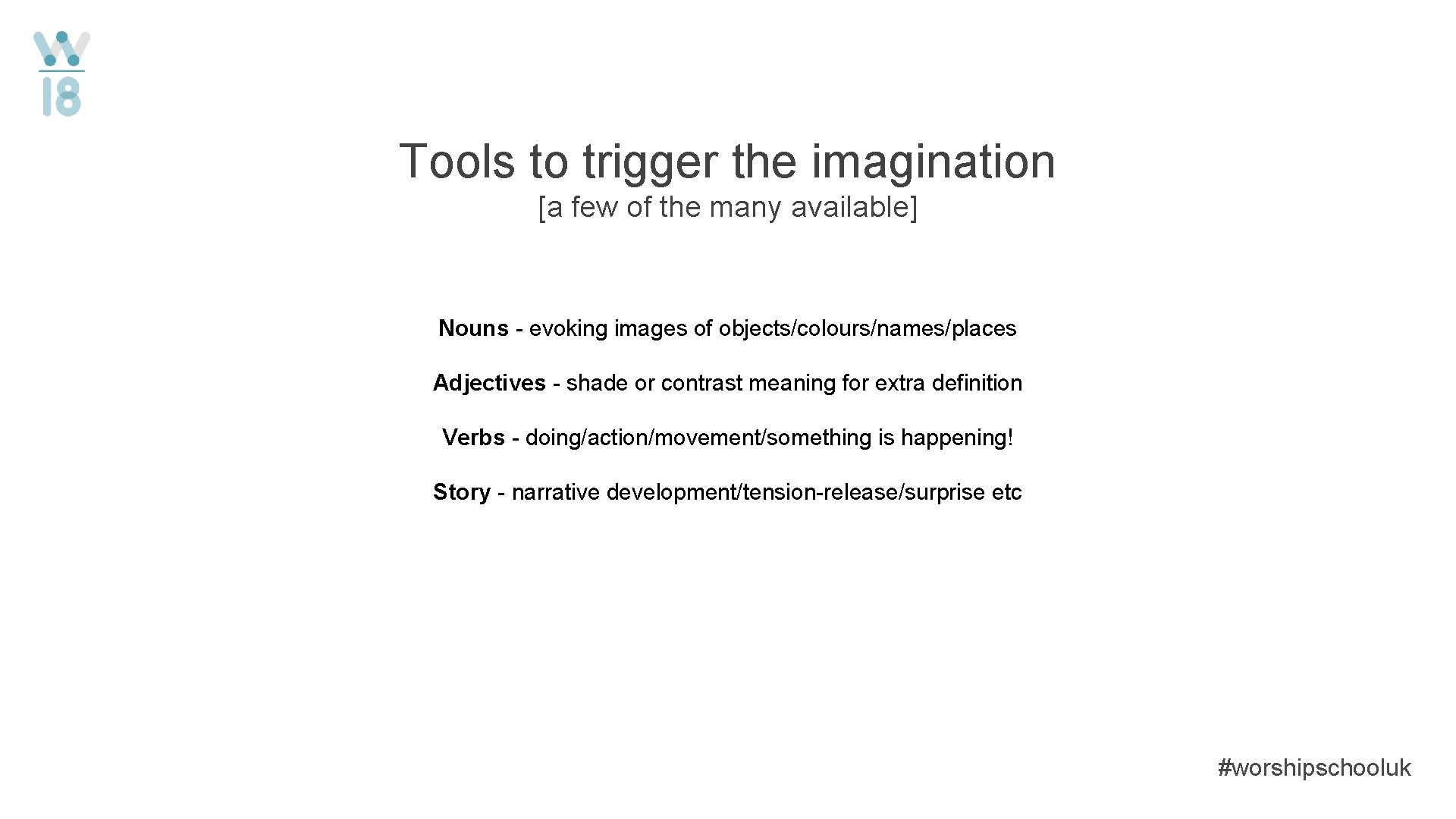 Tools to trigger the imagination [a few of the many available] Nouns - evoking