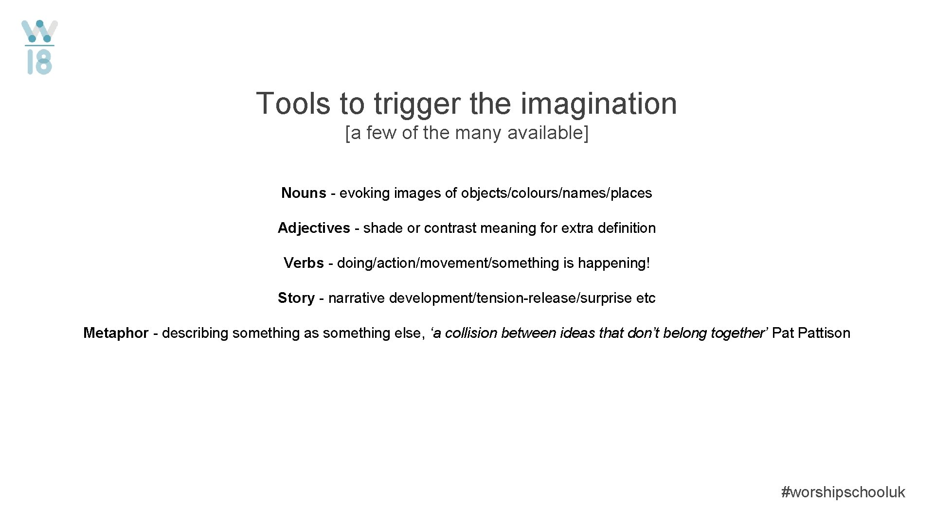 Tools to trigger the imagination [a few of the many available] Nouns - evoking