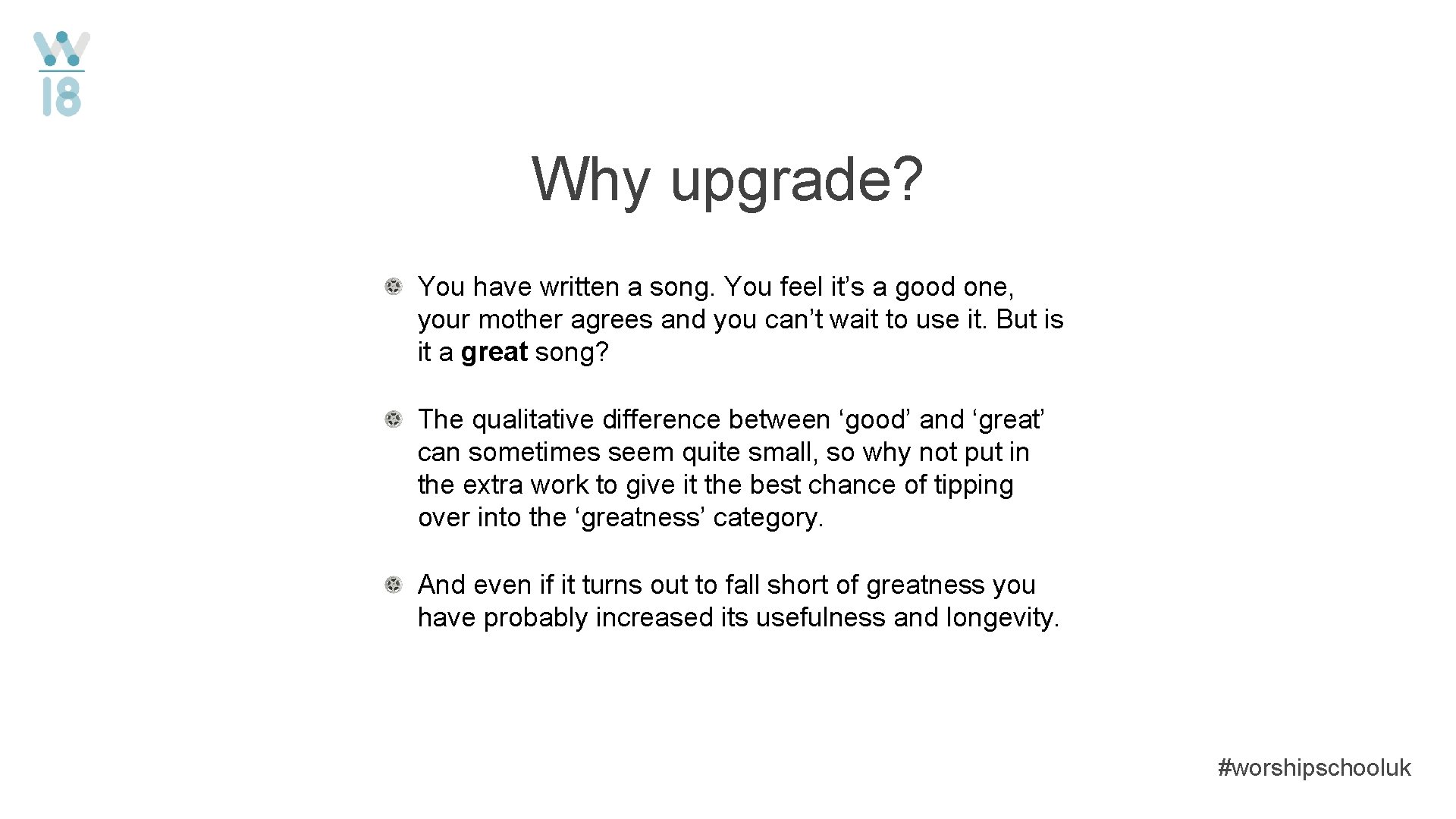 Why upgrade? You have written a song. You feel it’s a good one, your