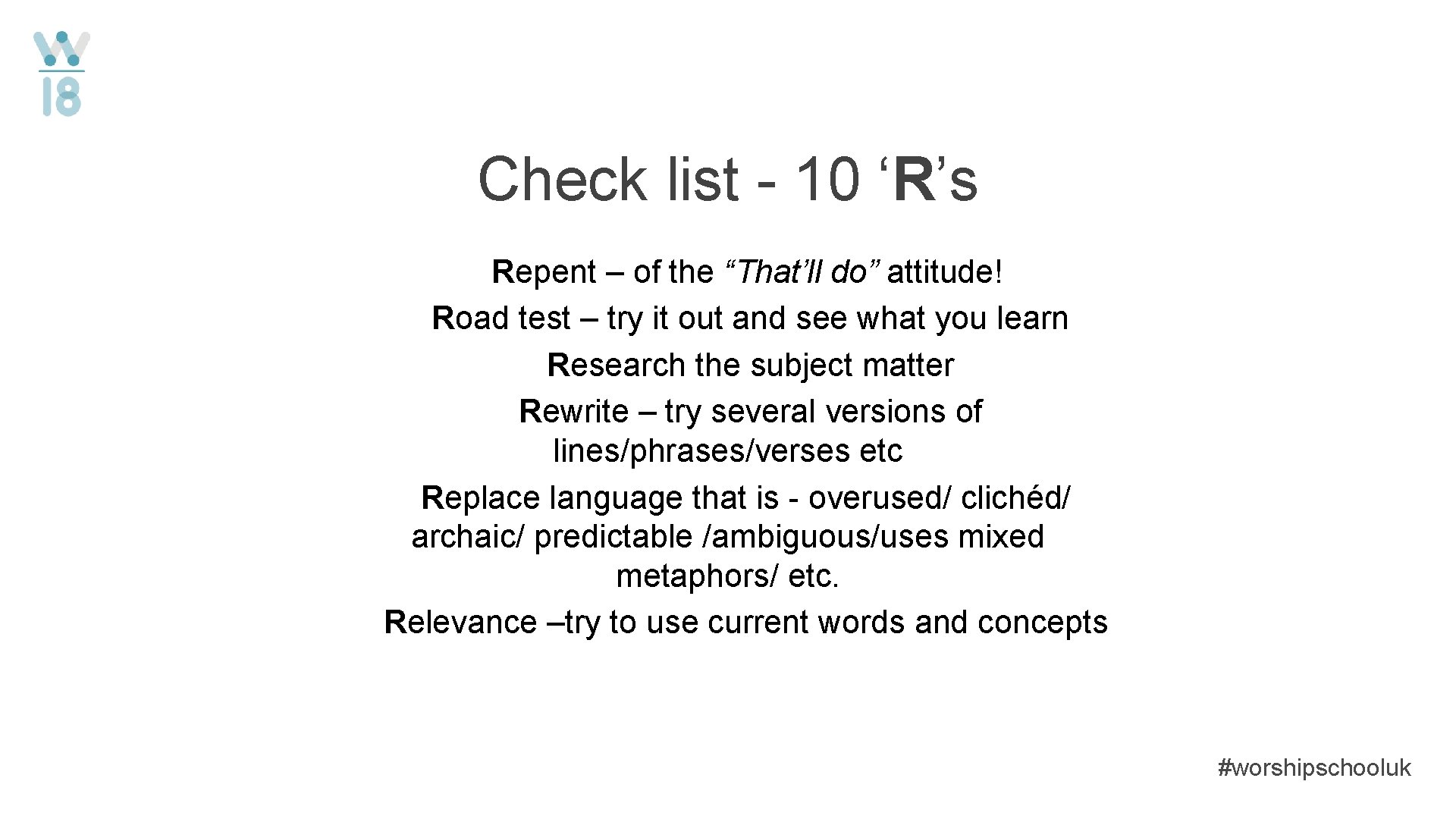 Check list - 10 ‘R’s Repent – of the “That’ll do” attitude! Road test