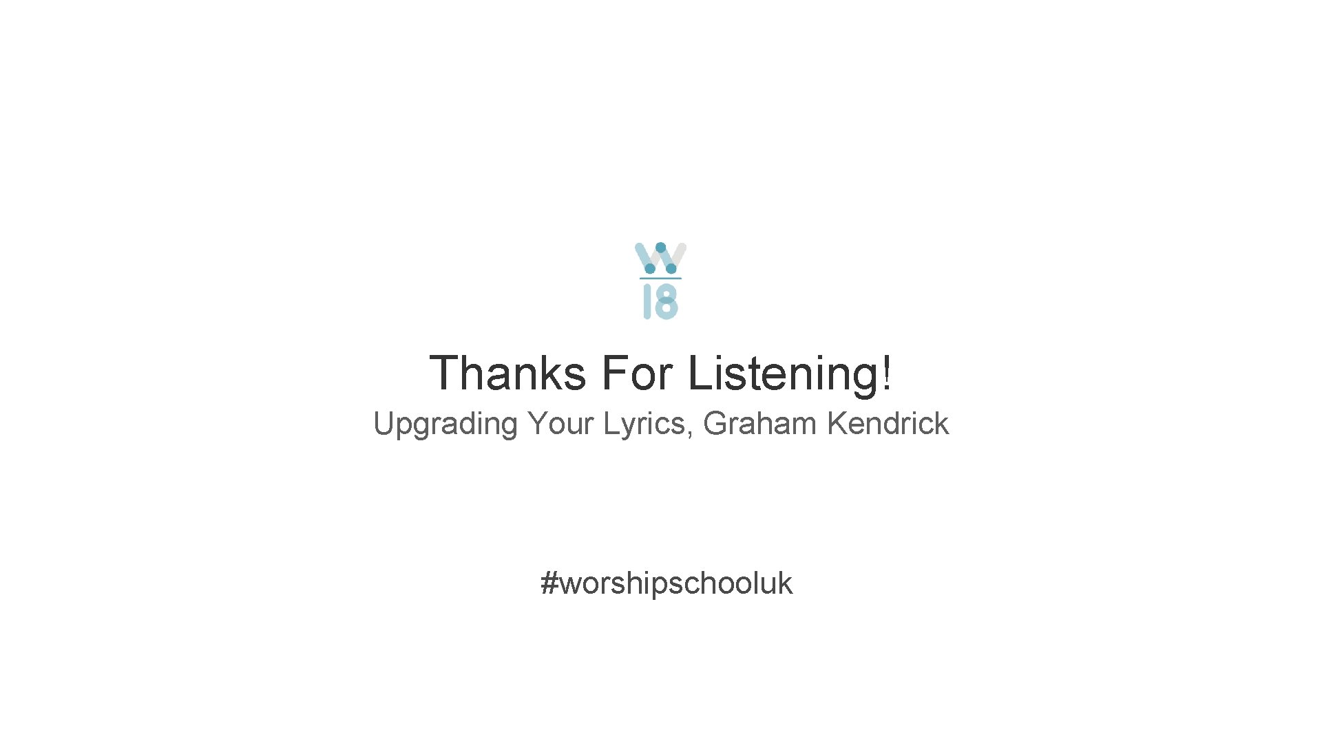 Thanks For Listening! Upgrading Your Lyrics, Graham Kendrick #worshipschooluk 