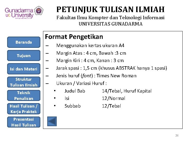 PETUNJUK TULISAN ILMIAH Fakultas Ilmu Kompter dan Teknologi Informasi UNIVERSITAS GUNADARMA Beranda Tujuan Isi