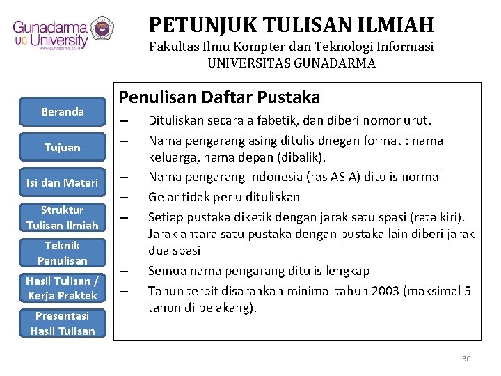 PETUNJUK TULISAN ILMIAH Fakultas Ilmu Kompter dan Teknologi Informasi UNIVERSITAS GUNADARMA Beranda Tujuan Isi