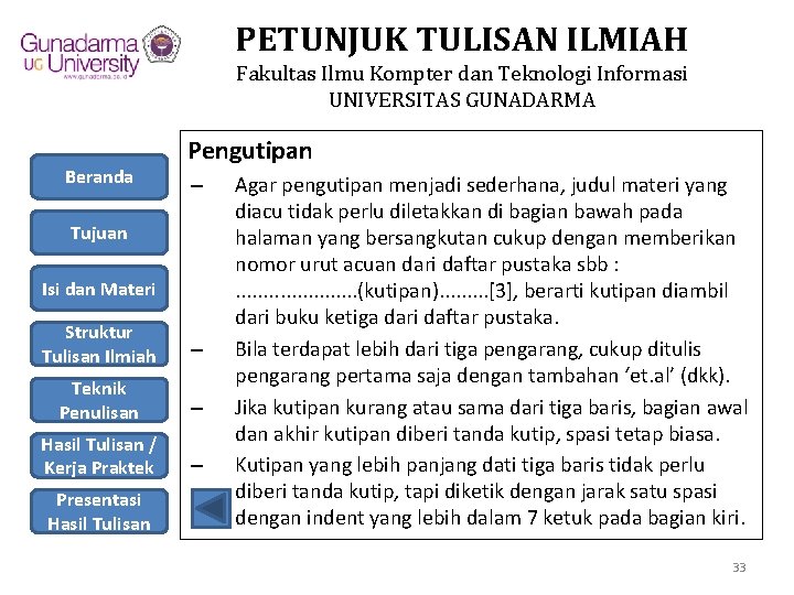 PETUNJUK TULISAN ILMIAH Fakultas Ilmu Kompter dan Teknologi Informasi UNIVERSITAS GUNADARMA Beranda Pengutipan –