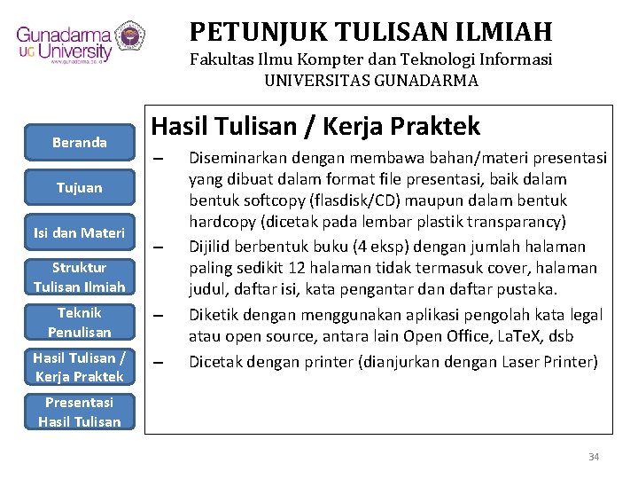 PETUNJUK TULISAN ILMIAH Fakultas Ilmu Kompter dan Teknologi Informasi UNIVERSITAS GUNADARMA Beranda Hasil Tulisan