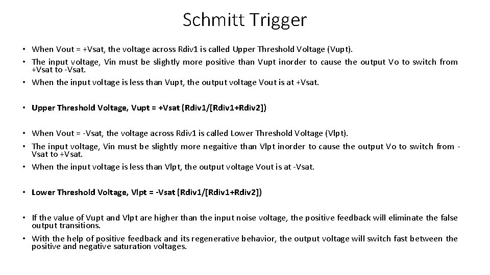 Schmitt Trigger • When Vout = +Vsat, the voltage across Rdiv 1 is called