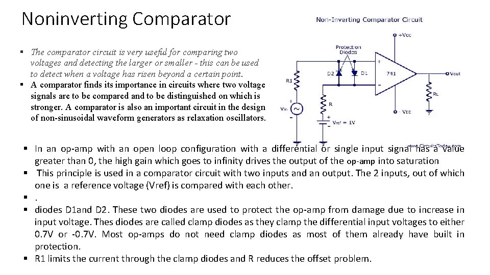 Noninverting Comparator § The comparator circuit is very useful for comparing two voltages and