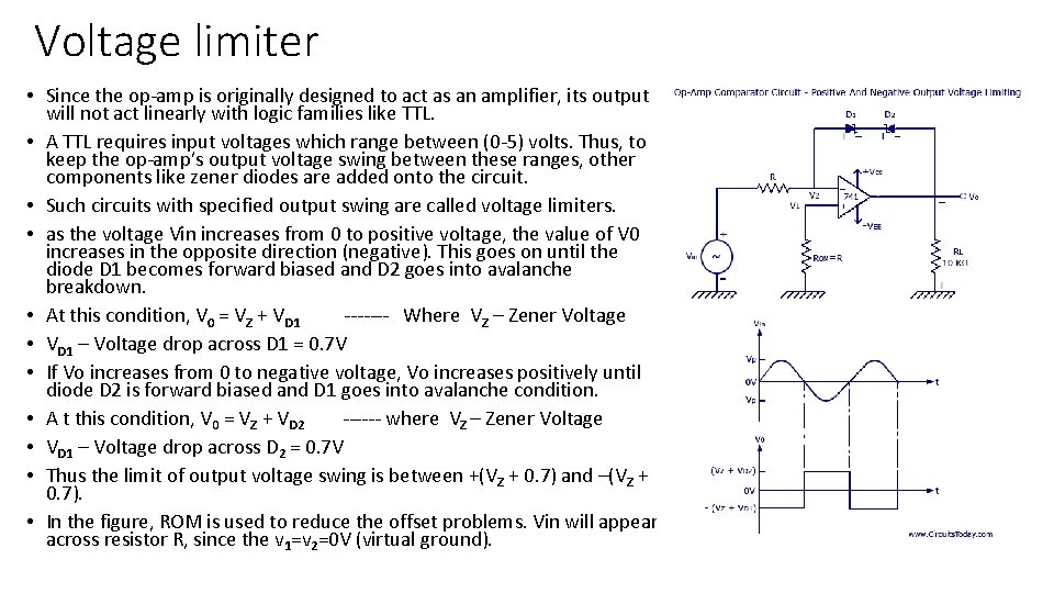 Voltage limiter • Since the op-amp is originally designed to act as an amplifier,