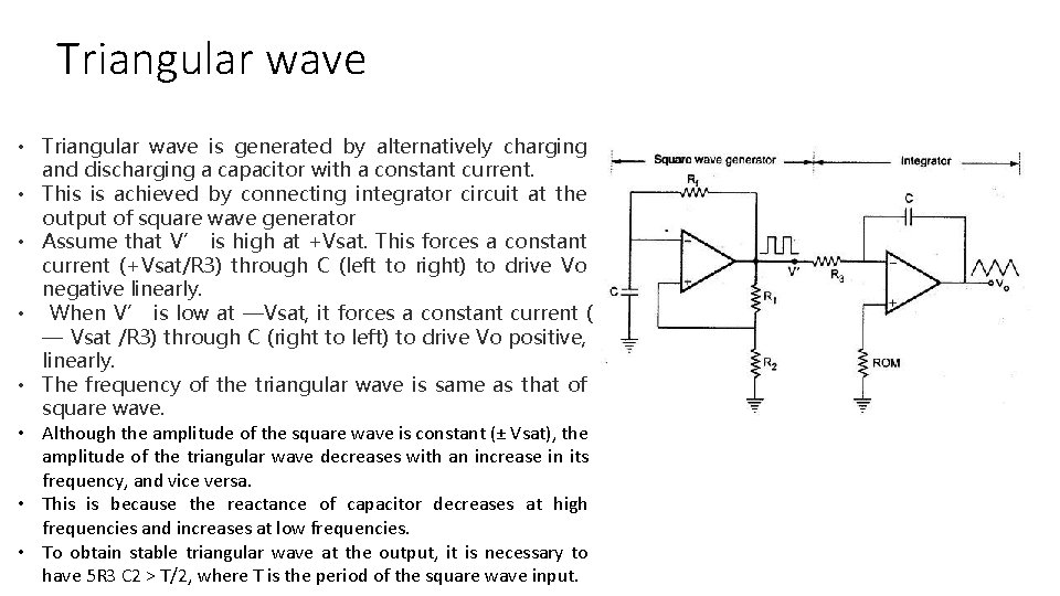 Triangular wave • Triangular wave is generated by alternatively charging and discharging a capacitor